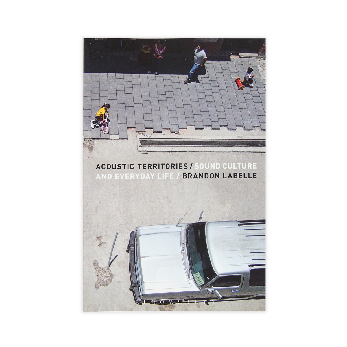 Photograph of the cover of Brandon LaBelle's book 'Acoustic Territories: Sound Culture and Everyday Life'.
