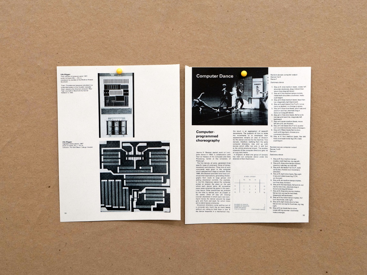 Installation photograph from Mitchell Gilbert Messina's residency in A4 Art Foundation shows a wall-mounted strip of cardboard hosting pinned research notes. Two pages taken from the catalogue for _Cybernetic Serendipity_, an exhibition of cybernetic art curated by Jasia Reichardt at the ICA in 1968. The right page contains images of Ulla Wiggens’ _TRASK (Transistorized sequence calculator)_ and _Vägledare (Micro-circuit) _paintings from 1967. The left page contains writing on _Computer Dance_, where Jeanne H. Beaman and Dale Isner programmed a computer to generate choreography for dancers.

