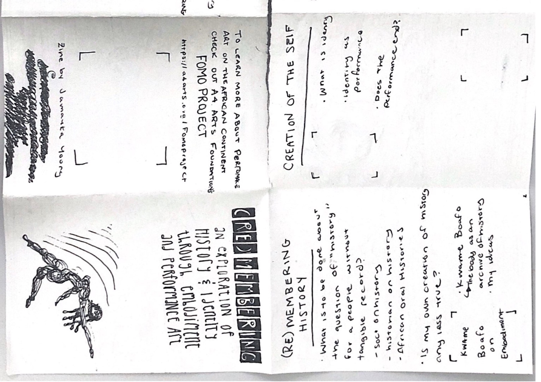 Scan of ‘(Re)membering: An exploration of history & identity through embodiment and performance art’, a zine produced by Jamayka Young as part of the Stanford Internship at A4. It depicts a fold-out view of the zine, consisting largely of black felt pen writing and a drawing of a leaping figure.
